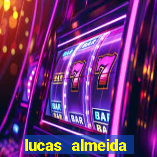 lucas almeida ferreira dos santos instagram